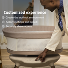 Starling Smart Bassinet - customized experience: create the optimal environment; select motions and speed; securely share access